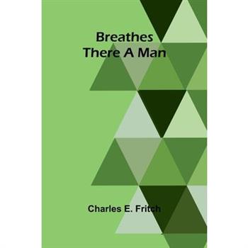 Breathes There A Man