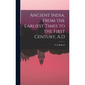 Ancient India, From the Earliest Times to the First Century, A.D