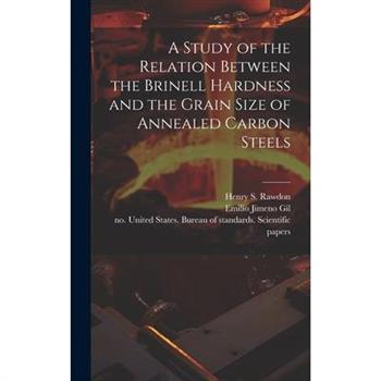 A Study of the Relation Between the Brinell Hardness and the Grain Size of Annealed Carbon Steels