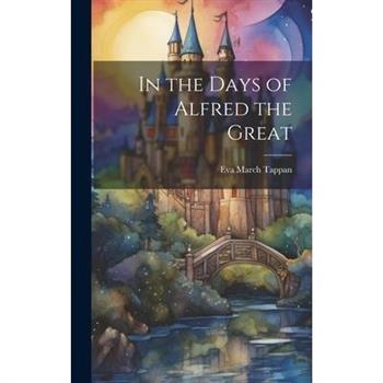 In the Days of Alfred the Great