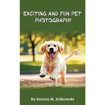 Exciting and Fun Pet Photography