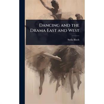 Dancing and the Drama East and West