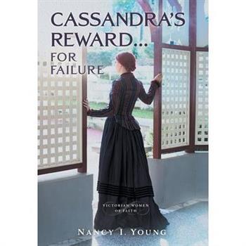 Cassandra’s Reward ... for Failure