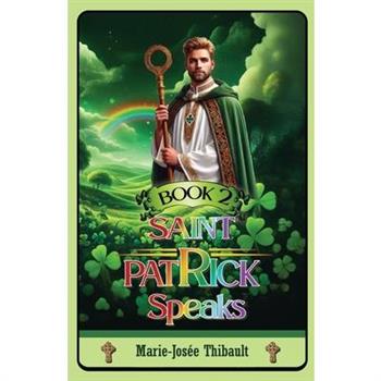 Saint Patrick Speaks - Book 2