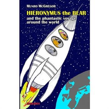 Hieronymus the bear and the phantastic voyage around the world