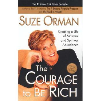 The Courage to Be Rich: Creating a Life of Material and Spiritual Abundance