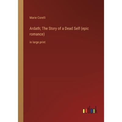 Ardath; The Story of a Dead Self (epic romance)