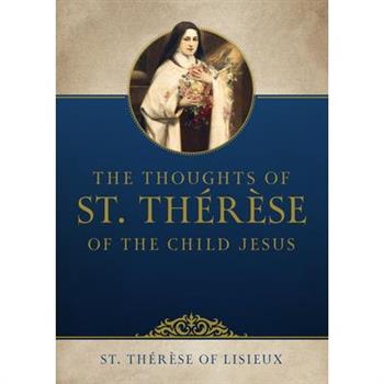 The Thoughts of St. Th矇r癡se of the Child Jesus