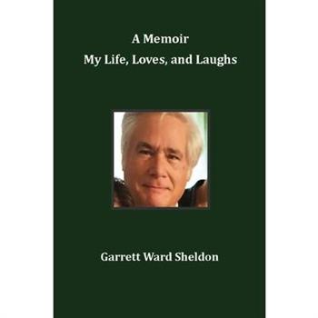 A Memoir My Life, Loves, and Laughs