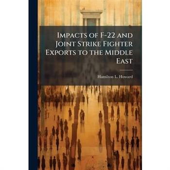 Impacts of F-22 and Joint Strike Fighter Exports to the Middle East