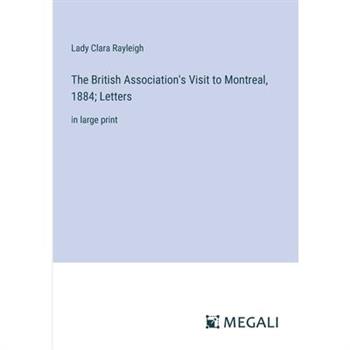 The British Association’s Visit to Montreal, 1884; Letters