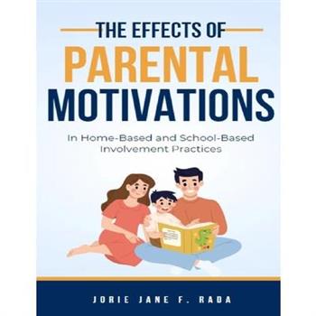 Effects of Parental Motivations in Home-Based and School-Based Involvement Practices