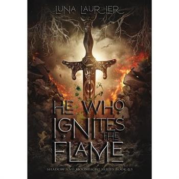He Who Ignites The Flame