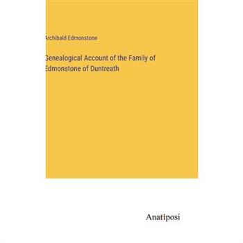 Genealogical Account of the Family of Edmonstone of Duntreath