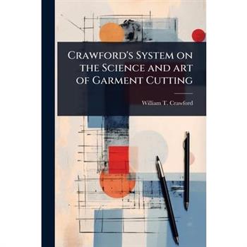 Crawford’s System on the Science and art of Garment Cutting