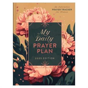 My Daily Prayer Plan: 2025 Edition