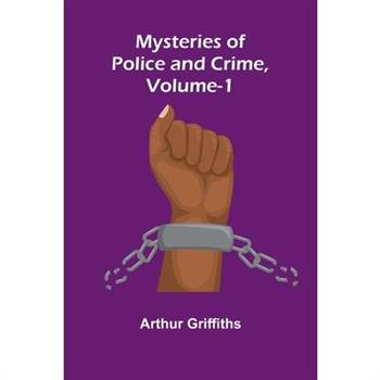 Mysteries of Police and Crime, Vol. 1