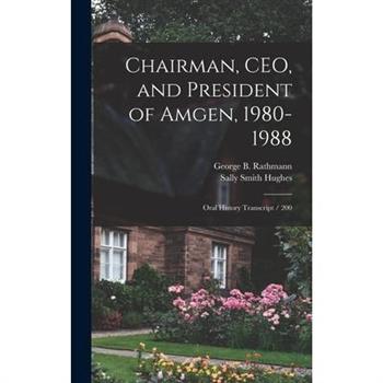 Chairman, CEO, and President of Amgen, 1980-1988