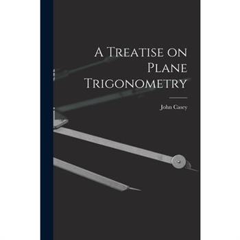 A Treatise on Plane Trigonometry