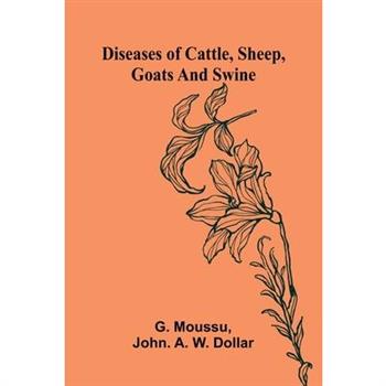 Diseases Of Cattle, Sheep, Goats And Swine