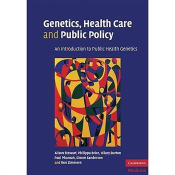 Genetics, Health Care and Public Policy