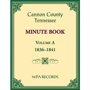 Cannon County, Tennessee Minute Book, Volume A, 1836-1841