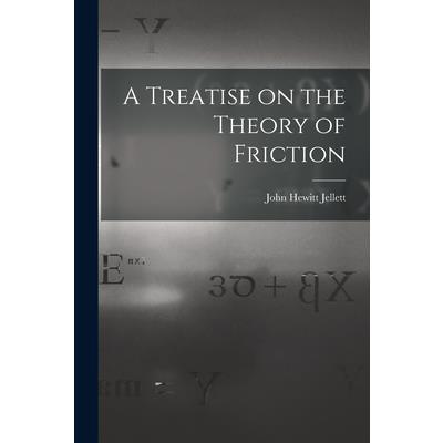 A Treatise on the Theory of Friction