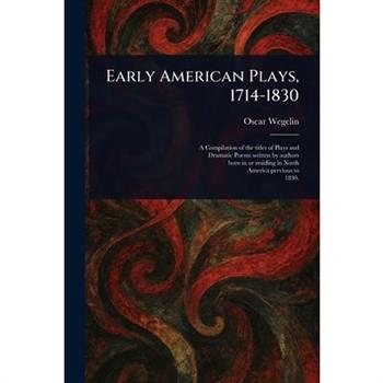 Early American Plays, 1714-1830