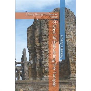 7 Days of Rebuilding the Temple