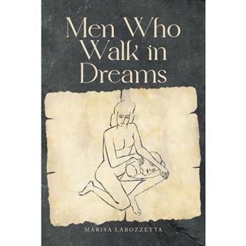 Men Who Walk in Dreams
