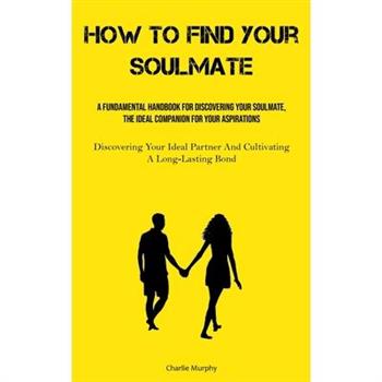 How To Find Your Soulmate