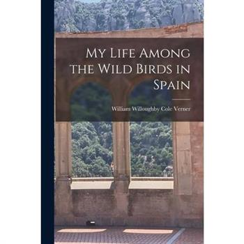 My Life Among the Wild Birds in Spain