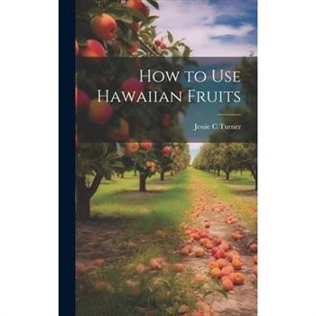 How to use Hawaiian Fruits