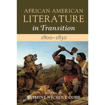 African American Literature in Transition, 1800-1830: Volume 2, 1800-1830