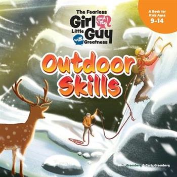 The Fearless Girl and the Little Guy with Greatness - Outdoor Skills