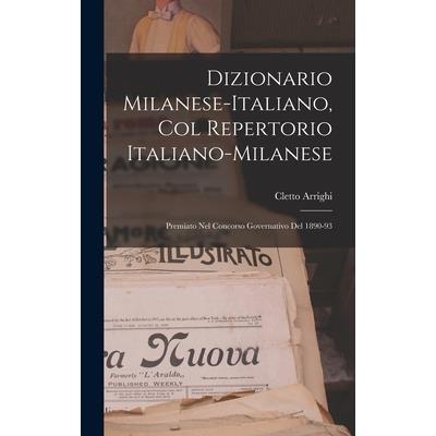 Dizionario Milanese-Italiano, Col Repertorio Italiano-Milanese