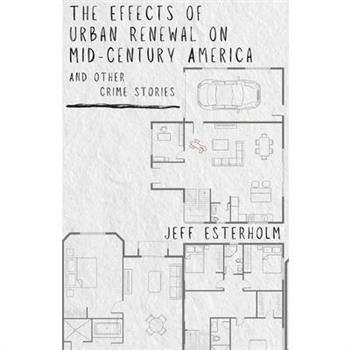 The Effects of Urban Renewal on Mid-Century America and Other Crime Stories