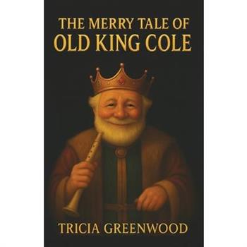 The Merry Tale of Old King Cole