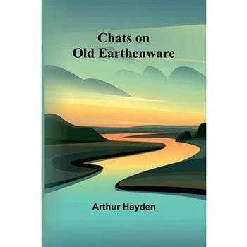 Chats on Old Earthenware