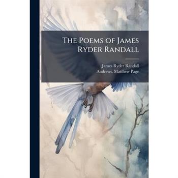 The Poems of James Ryder Randall