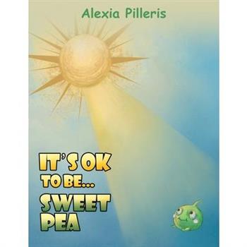 It's OK to Be... Sweet Pea