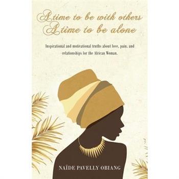 A Time to be with Others. A Time to be Alone