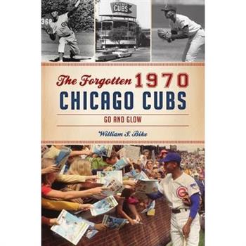 The Forgotten 1970 Chicago Cubs