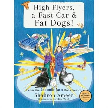 High Flyers, a Fast Car and Fat Dogs!