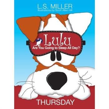 Lulu, Are You Going to Sleep All Day? THURSDAY