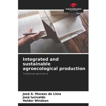 Integrated and sustainable agroecological production