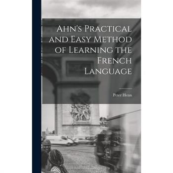 Ahn's Practical and Easy Method of Learning the French Language
