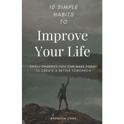 10 Simple Habits to Improve Your Life