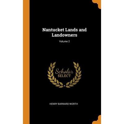Nantucket Lands and Landowners; Volume 2