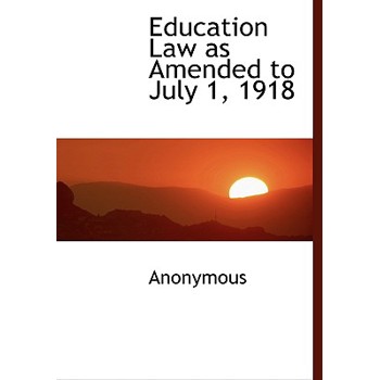 Education Law as Amended to July 1, 1918
